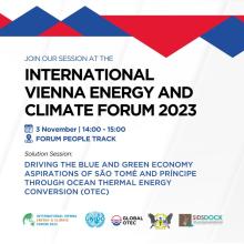 IVECF Side Event: Driving the blue and green economy aspirations of São Tomé and Príncipe through Ocean Energy Thermal Energy Conversion (OTEC), 3 November, 1400 – 1500,  Forum, Hofburg Palace